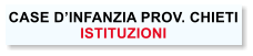 CASE DINFANZIA PROV. CHIETI ISTITUZIONI