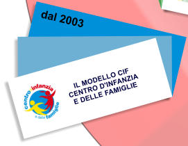 IL MODELLO CIF CENTRO D'INFANZIA  E DELLE FAMIGLIE     dal 2003